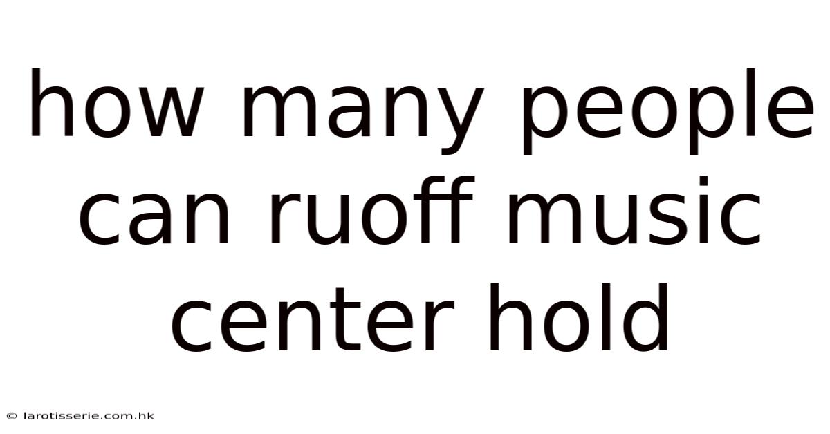 How Many People Can Ruoff Music Center Hold