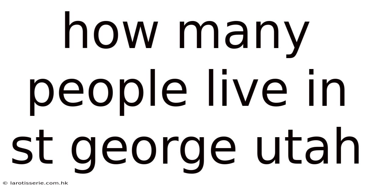 How Many People Live In St George Utah