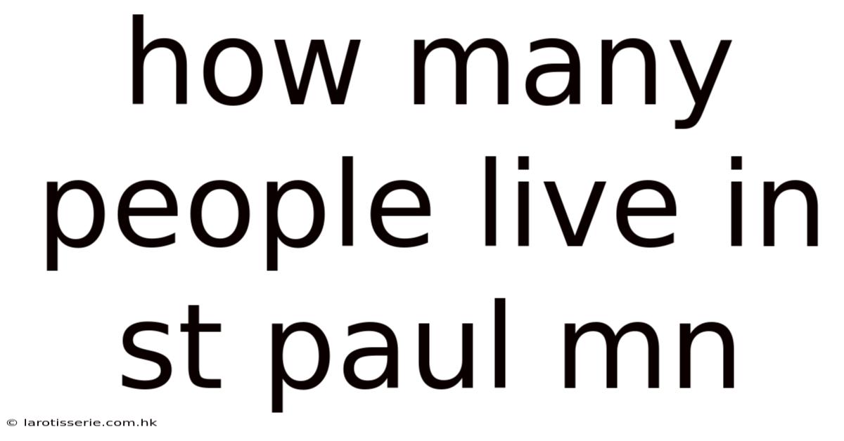 How Many People Live In St Paul Mn