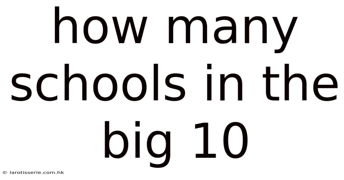 How Many Schools In The Big 10