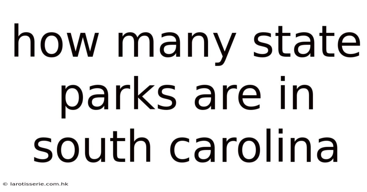How Many State Parks Are In South Carolina