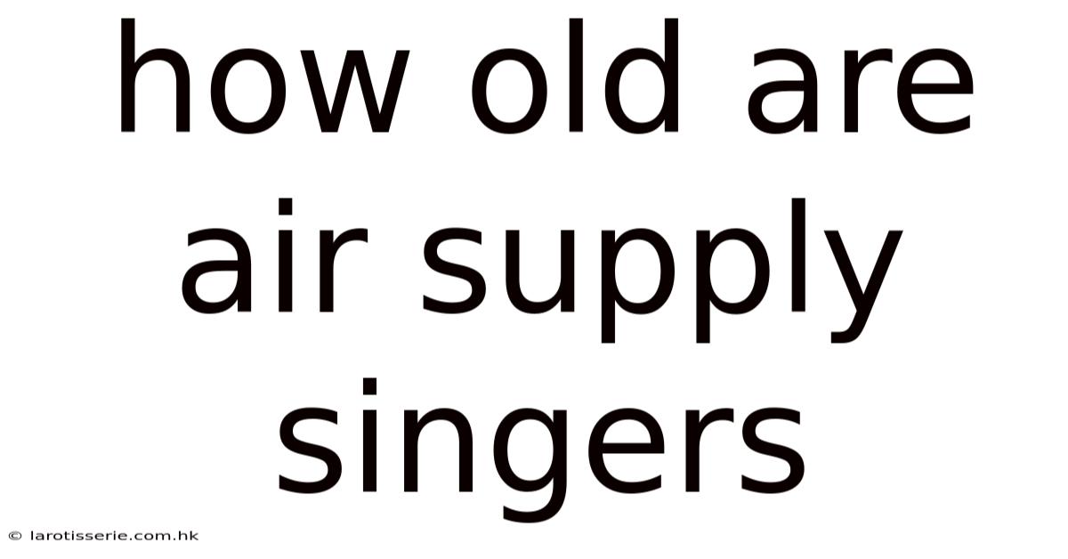 How Old Are Air Supply Singers