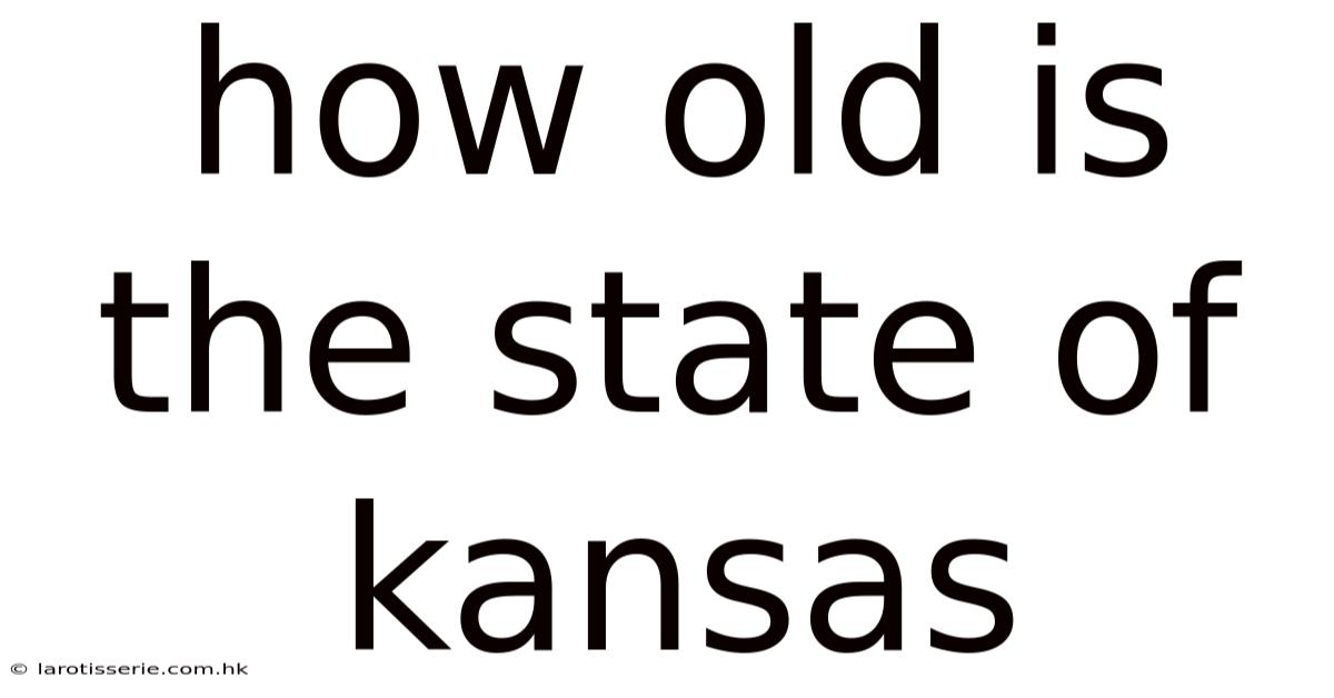 How Old Is The State Of Kansas