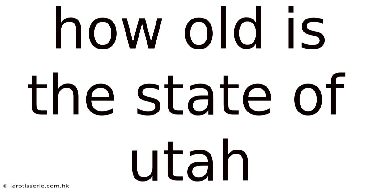 How Old Is The State Of Utah