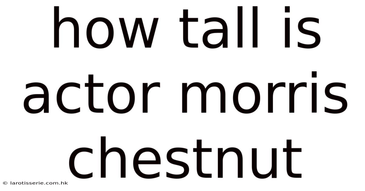 How Tall Is Actor Morris Chestnut