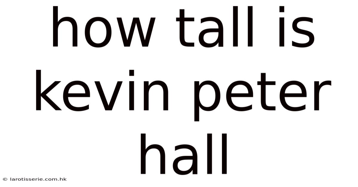 How Tall Is Kevin Peter Hall