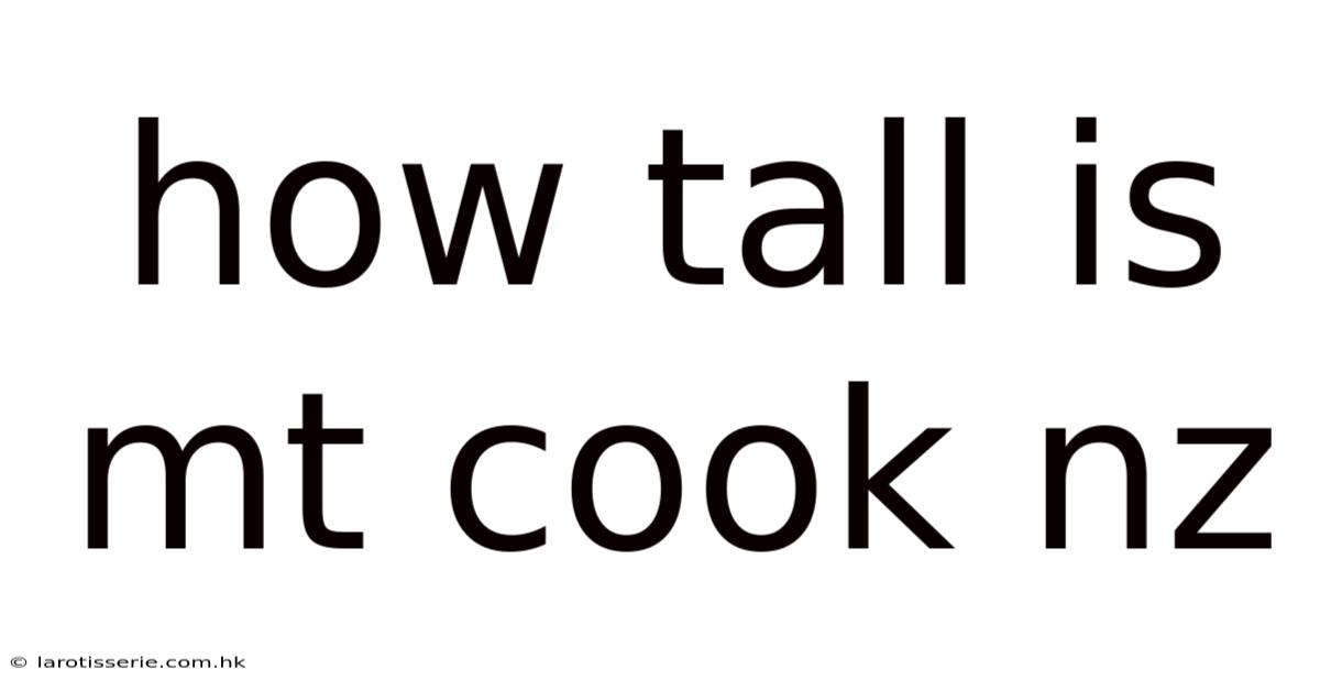 How Tall Is Mt Cook Nz