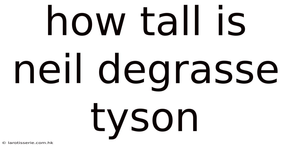 How Tall Is Neil Degrasse Tyson