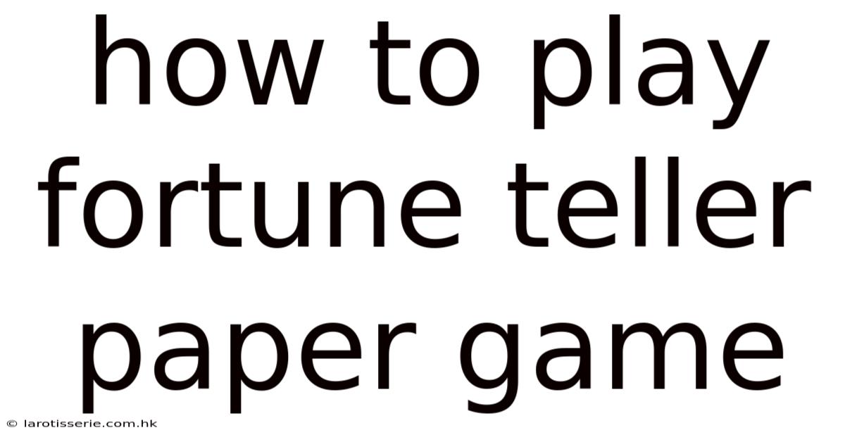 How To Play Fortune Teller Paper Game