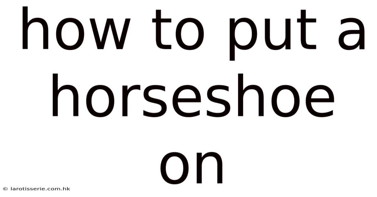 How To Put A Horseshoe On