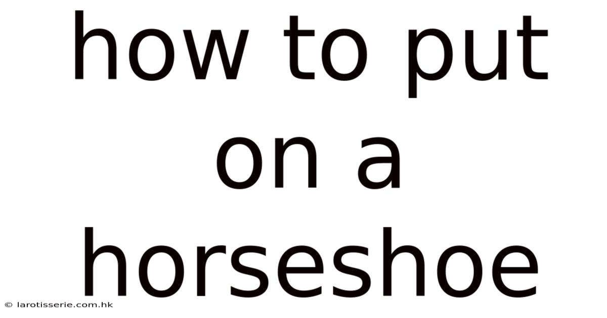 How To Put On A Horseshoe
