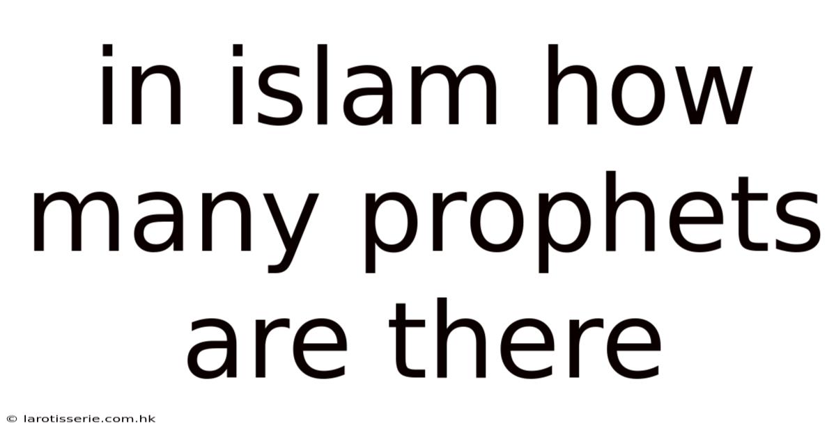 In Islam How Many Prophets Are There