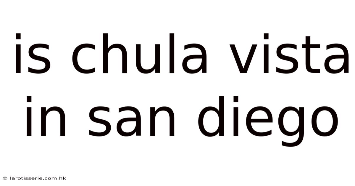 Is Chula Vista In San Diego
