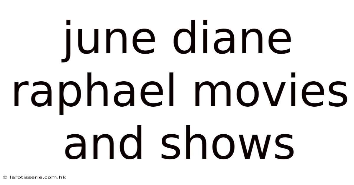June Diane Raphael Movies And Shows
