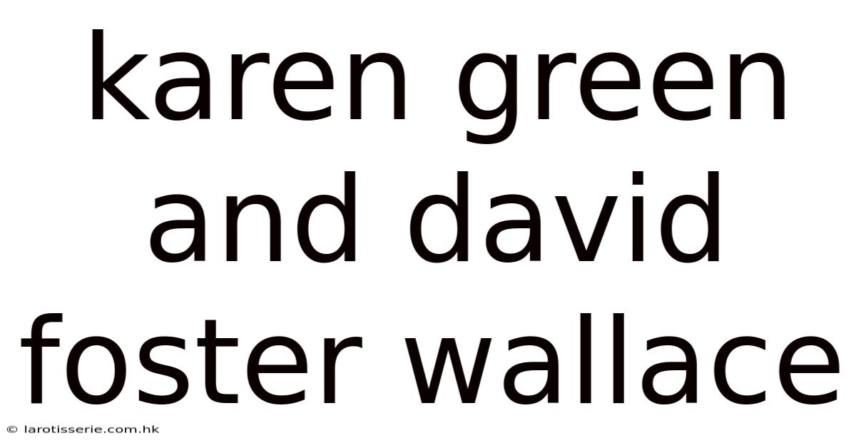 Karen Green And David Foster Wallace