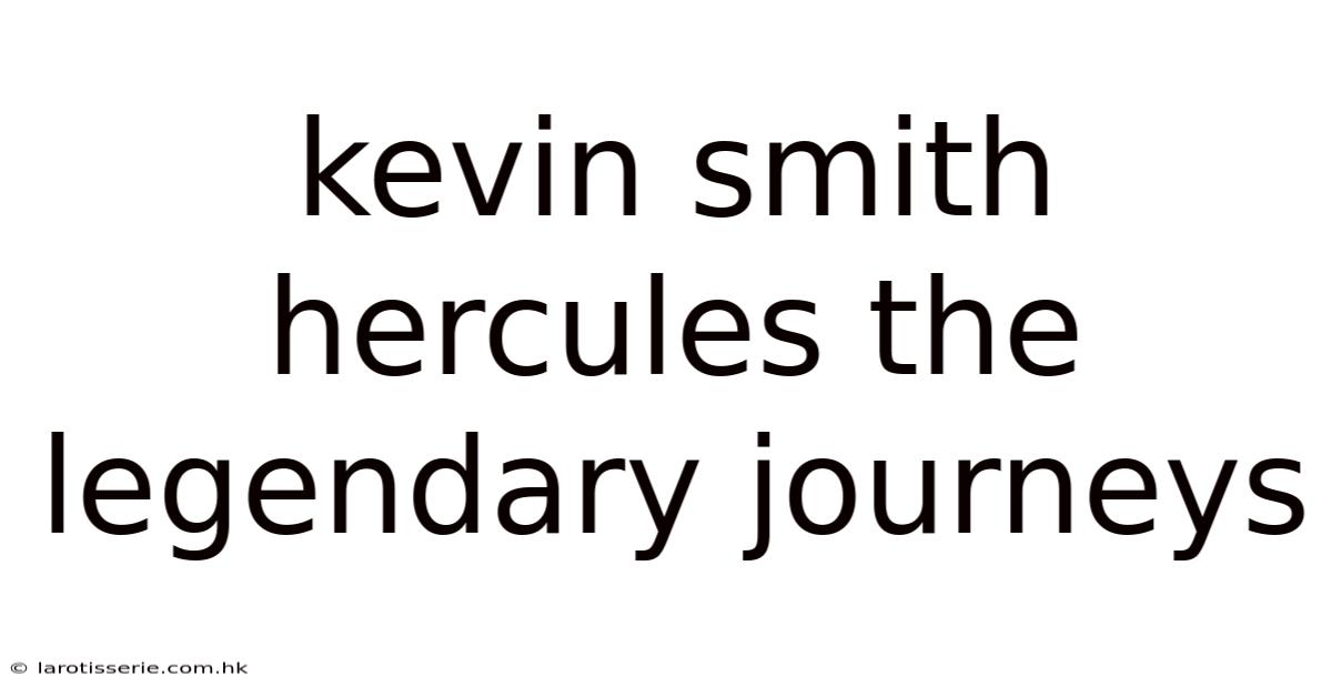 Kevin Smith Hercules The Legendary Journeys
