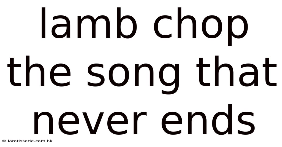 Lamb Chop The Song That Never Ends