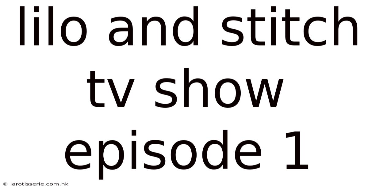 Lilo And Stitch Tv Show Episode 1