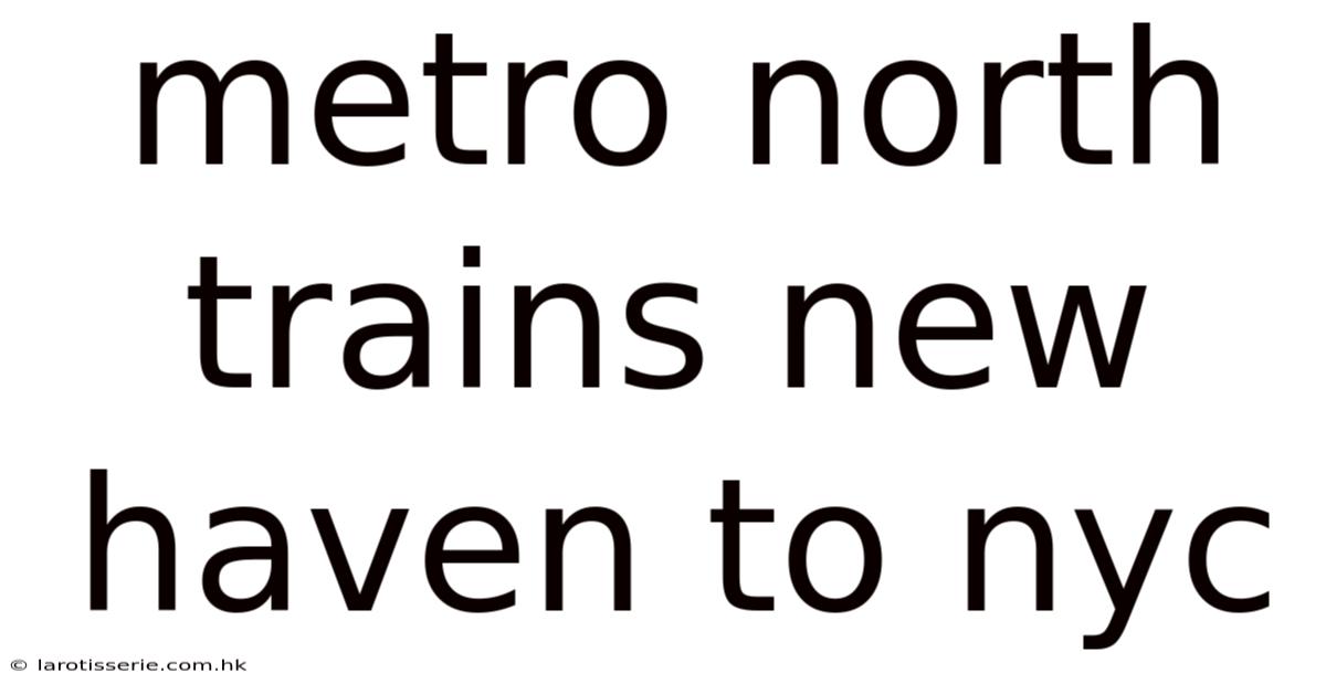 Metro North Trains New Haven To Nyc