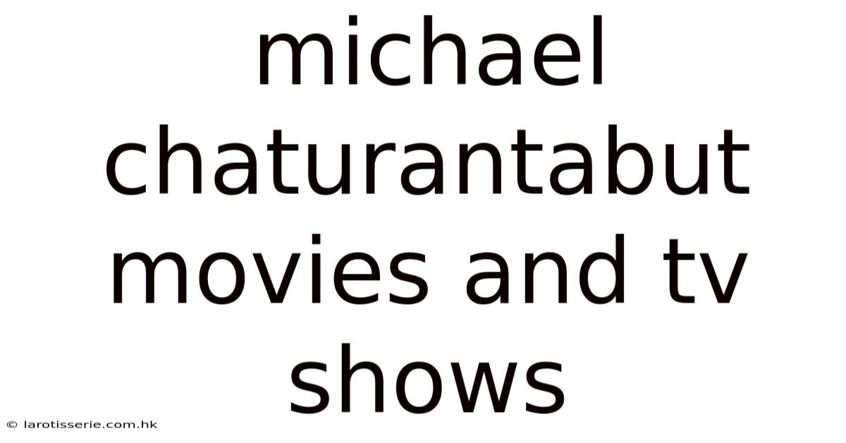 Michael Chaturantabut Movies And Tv Shows