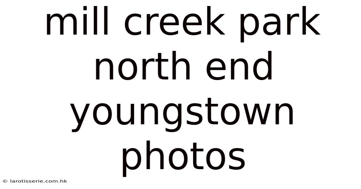 Mill Creek Park North End Youngstown Photos