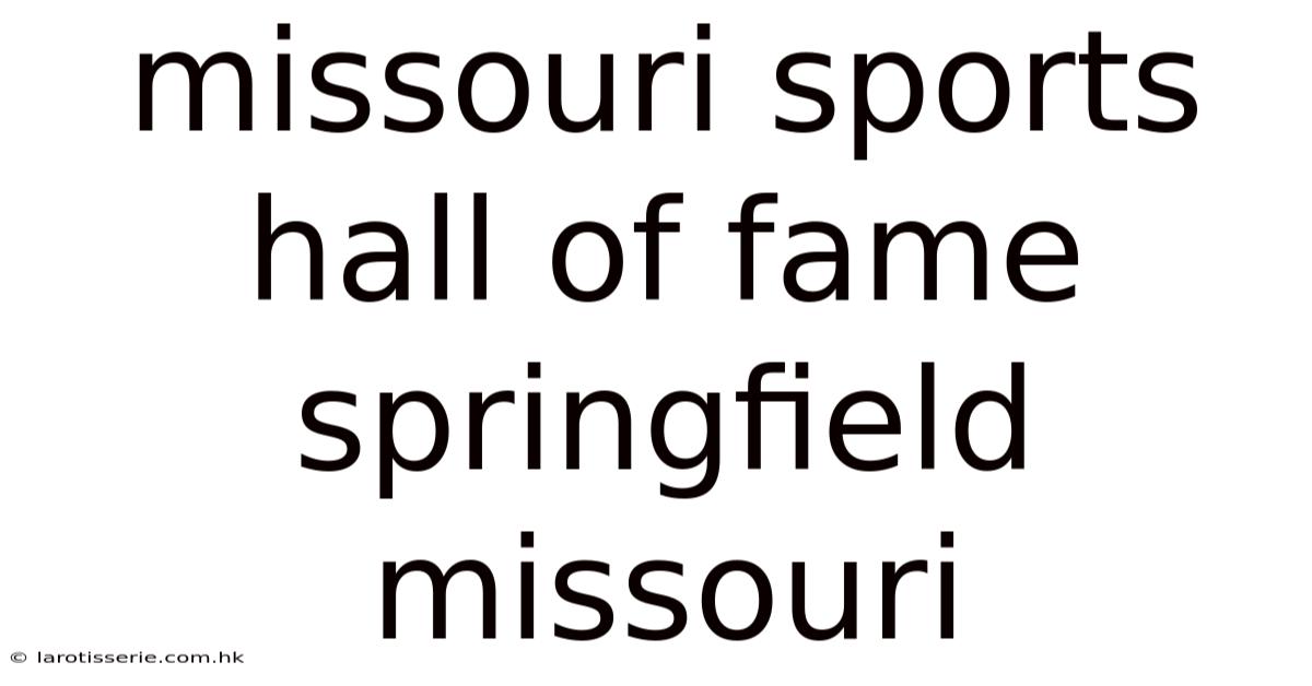 Missouri Sports Hall Of Fame Springfield Missouri