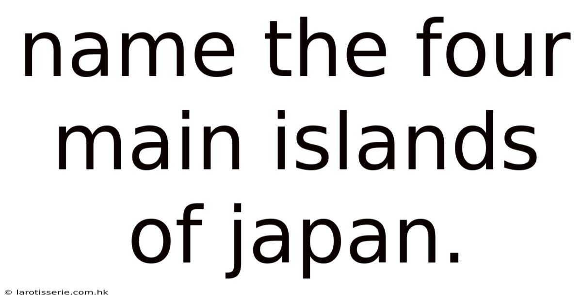 Name The Four Main Islands Of Japan.