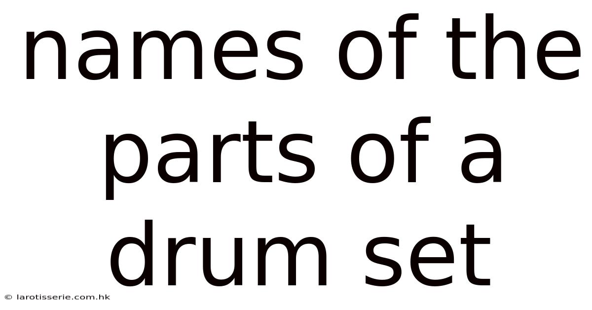 Names Of The Parts Of A Drum Set