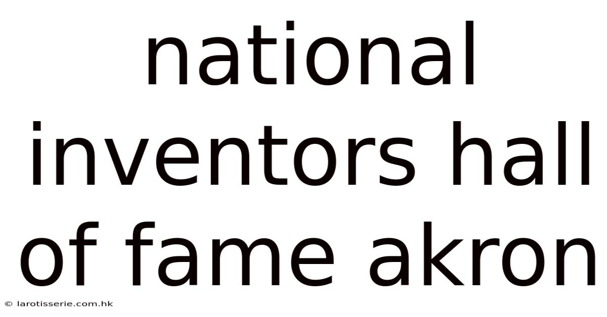 National Inventors Hall Of Fame Akron