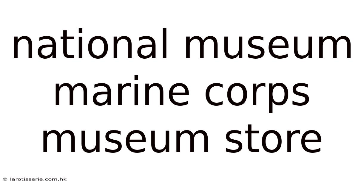 National Museum Marine Corps Museum Store