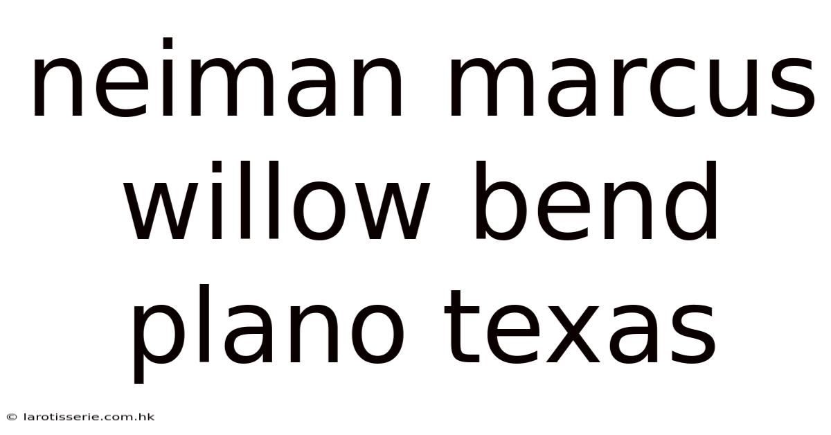 Neiman Marcus Willow Bend Plano Texas