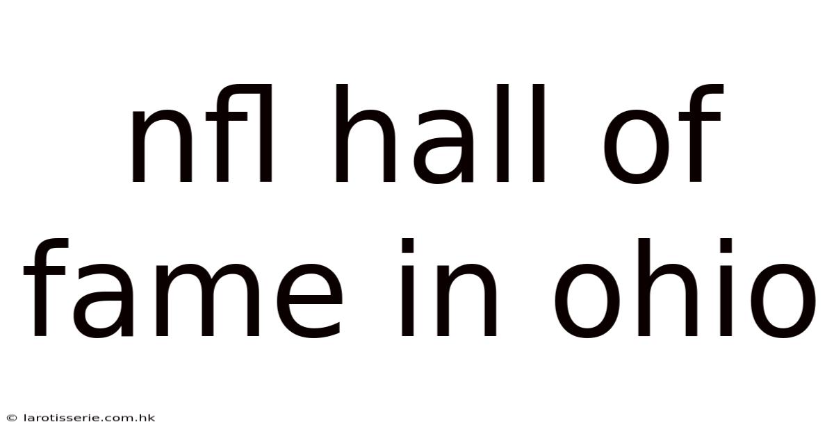 Nfl Hall Of Fame In Ohio