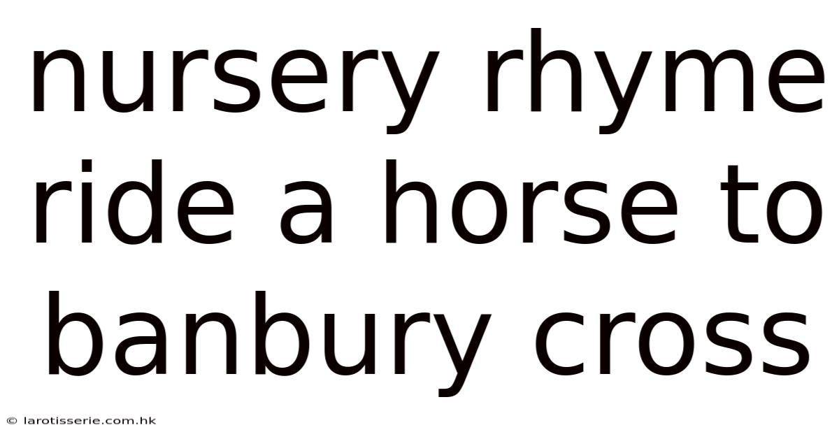 Nursery Rhyme Ride A Horse To Banbury Cross
