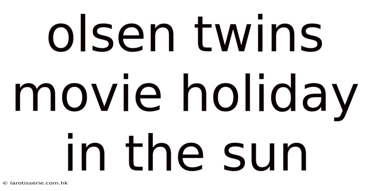 Olsen Twins Movie Holiday In The Sun