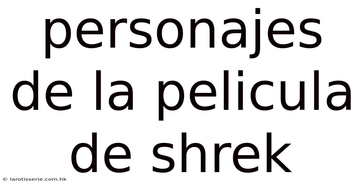 Personajes De La Pelicula De Shrek