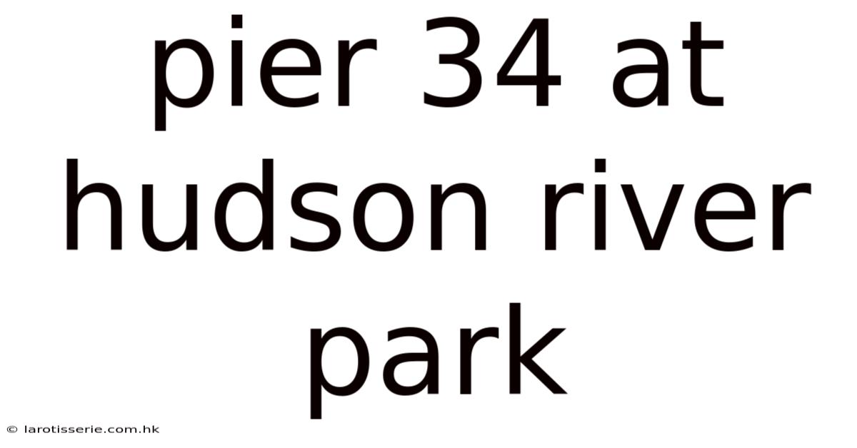 Pier 34 At Hudson River Park
