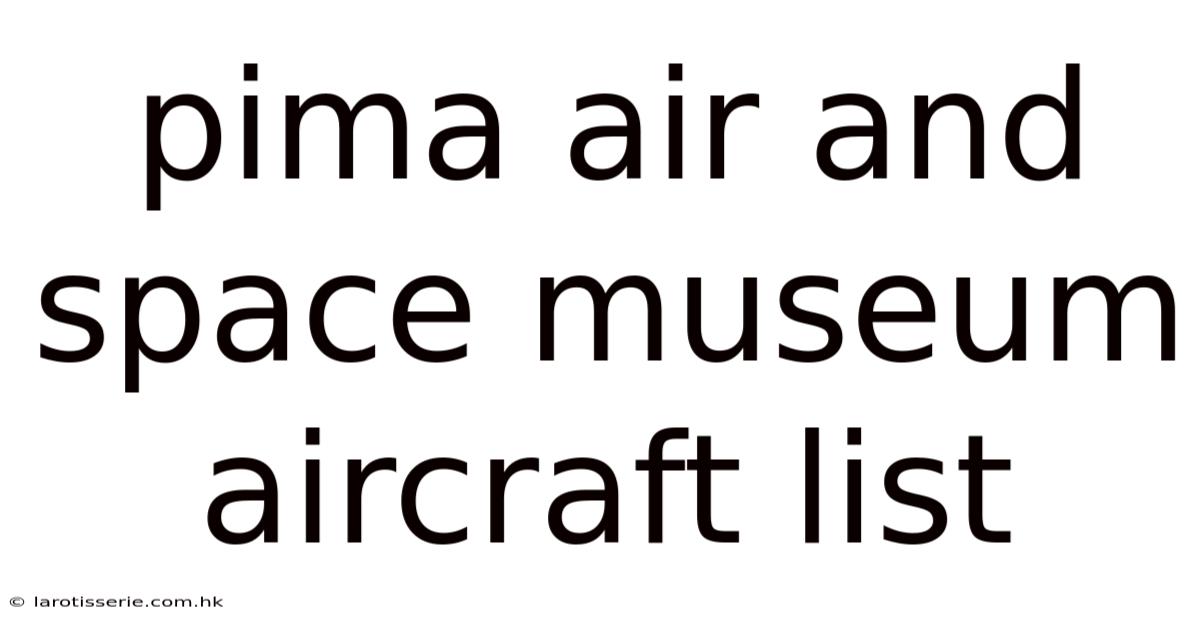 Pima Air And Space Museum Aircraft List