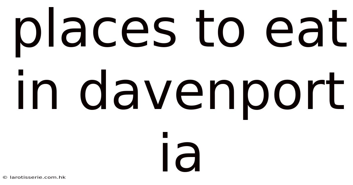 Places To Eat In Davenport Ia