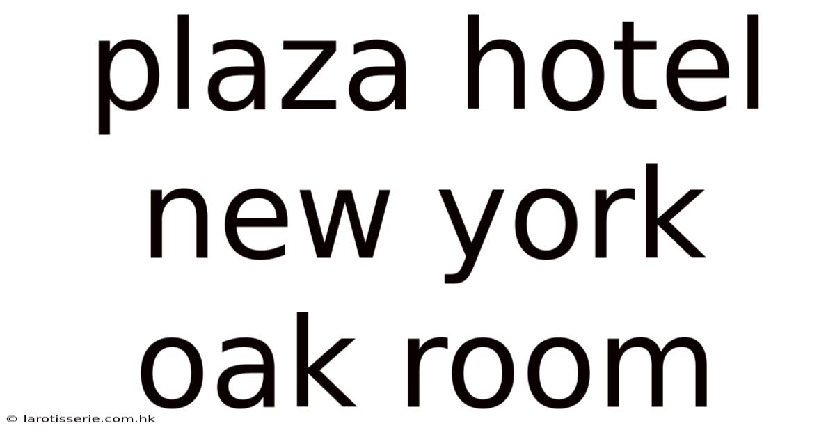 Plaza Hotel New York Oak Room