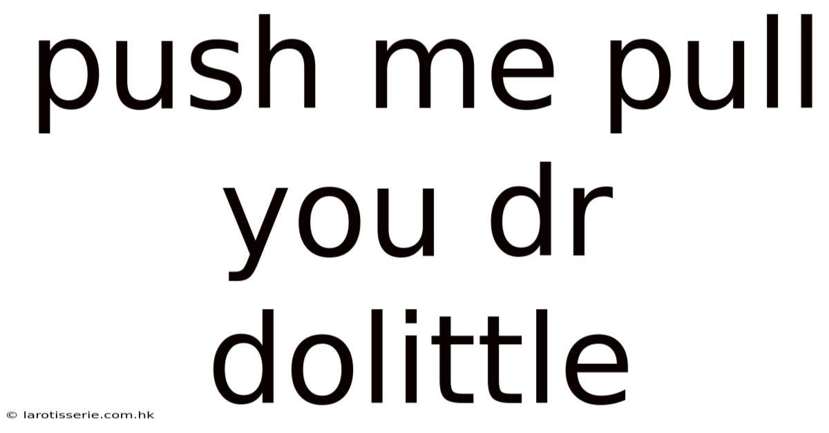Push Me Pull You Dr Dolittle