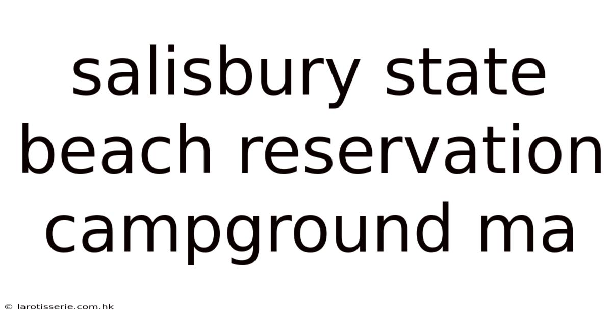 Salisbury State Beach Reservation Campground Ma