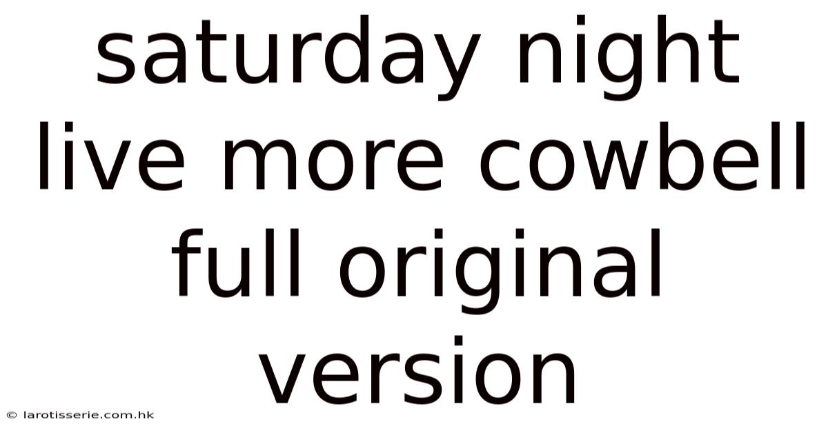 Saturday Night Live More Cowbell Full Original Version