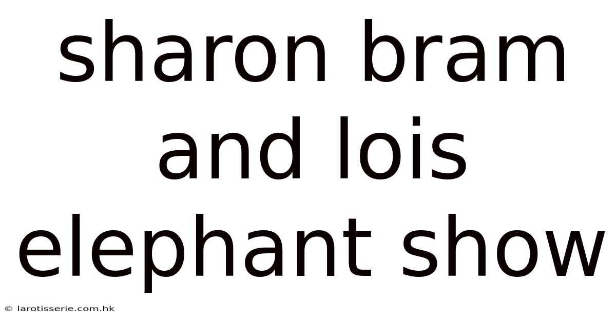Sharon Bram And Lois Elephant Show