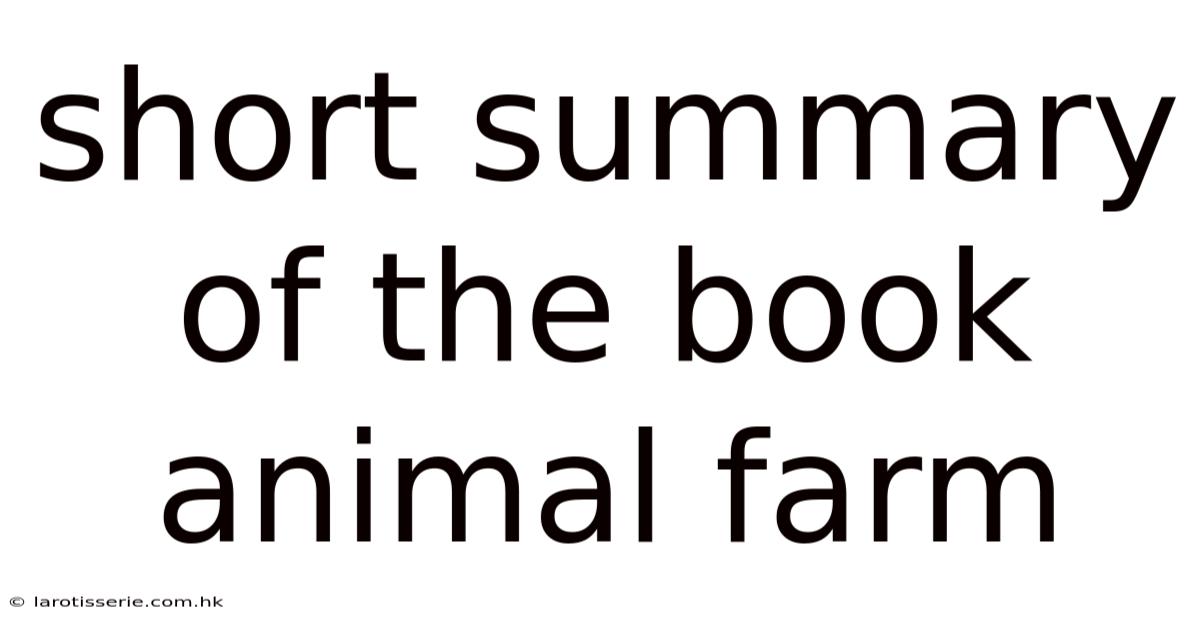 Short Summary Of The Book Animal Farm