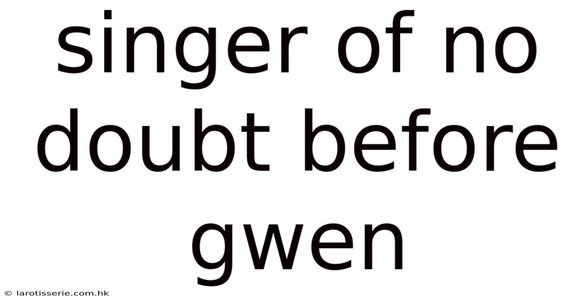 Singer Of No Doubt Before Gwen