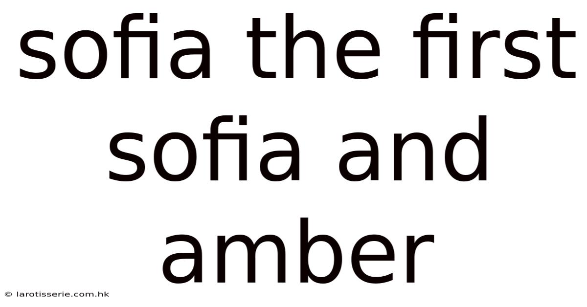 Sofia The First Sofia And Amber
