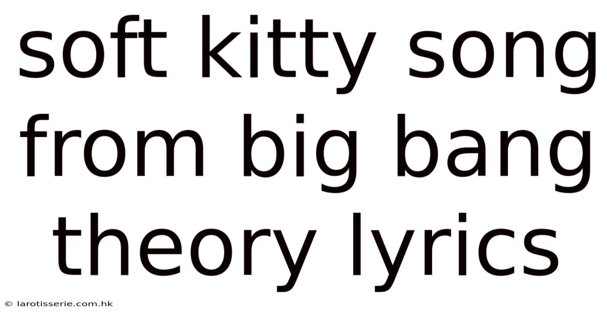 Soft Kitty Song From Big Bang Theory Lyrics
