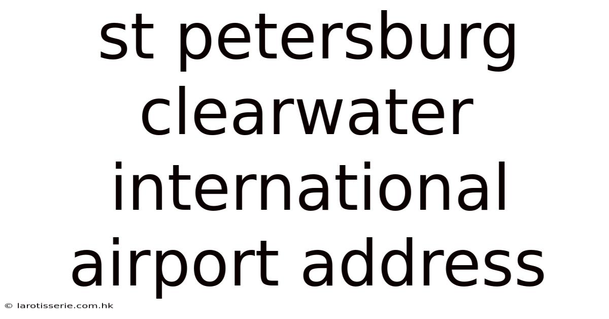 St Petersburg Clearwater International Airport Address