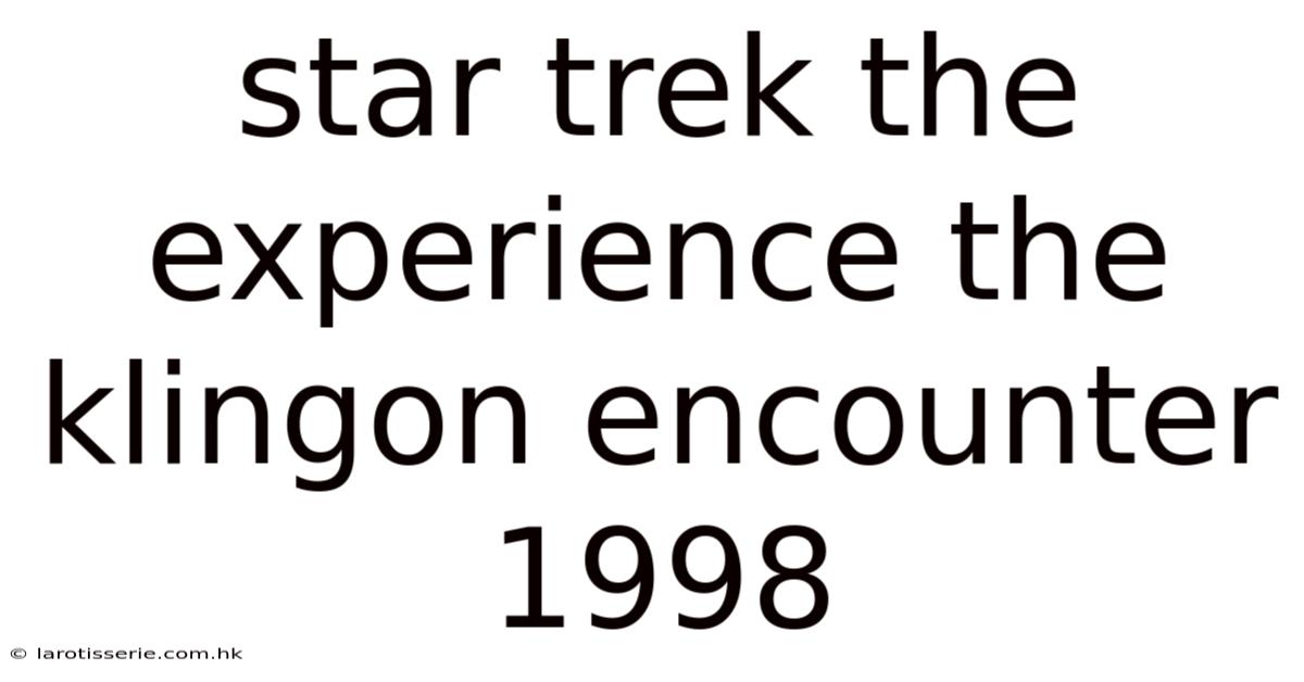 Star Trek The Experience The Klingon Encounter 1998