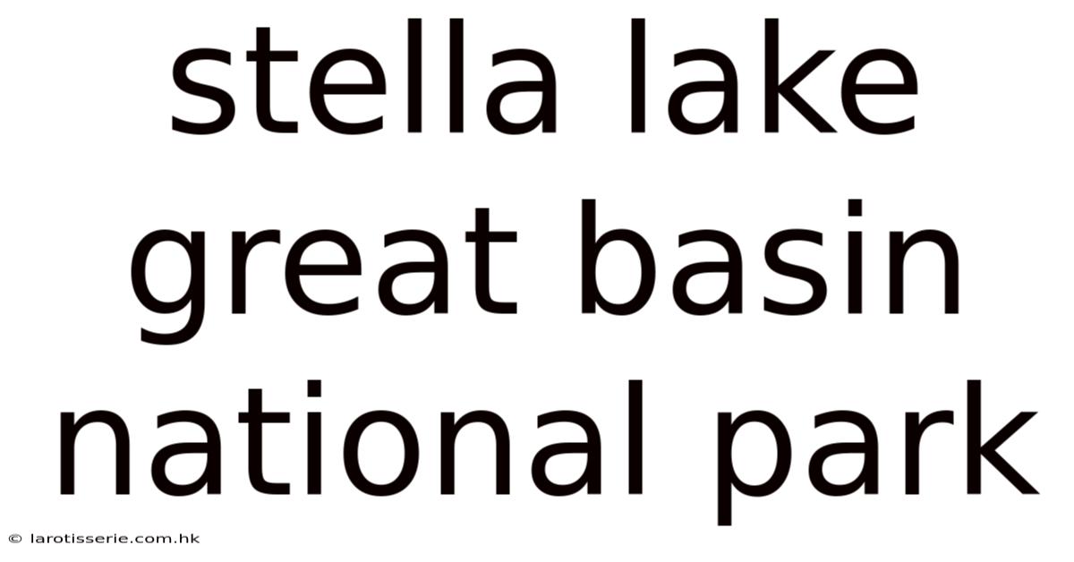 Stella Lake Great Basin National Park